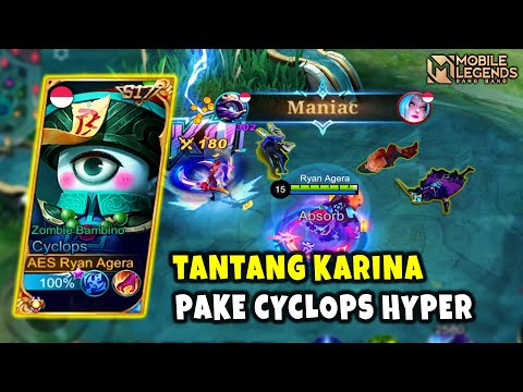 18 KILL + MANIAC !! TANTANG KARINA PAKE CYCLOPS HYPER, Ini Build nya - Cyclops Mobile Legends
