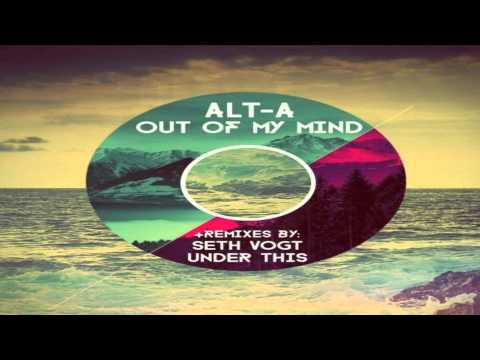 Out of My Mind (Seth Vogt Remix) Alt-A ~ Expand Records