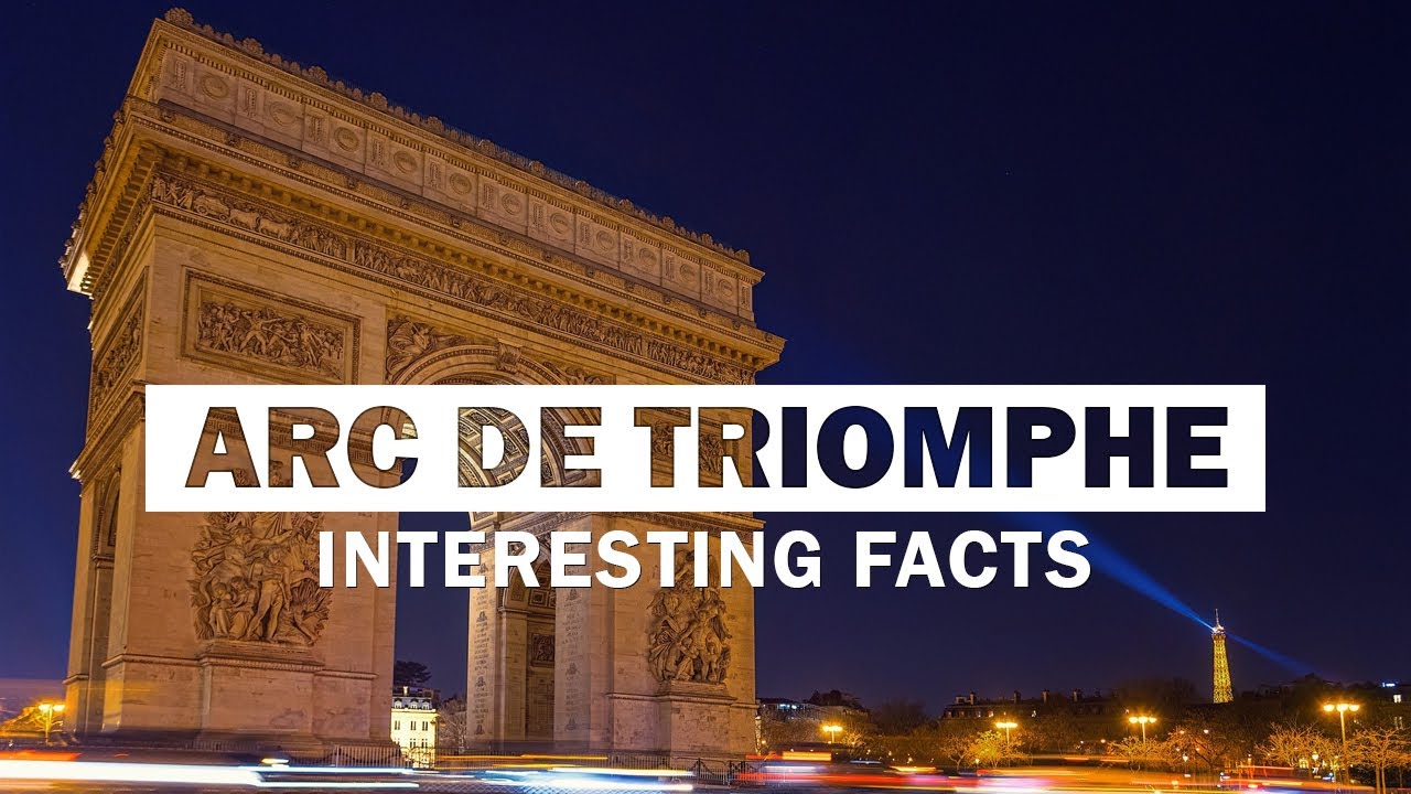11 Fascinating Facts About Arc de Triomphe [Arc of Victory] in Paris
