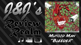 J&J: Mutoid Man - Bleeder (Album Review)