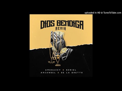 Dios Bendiga Remix - Amenazzy X Noriel X Arcangel X De La Ghetto