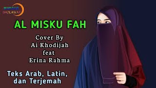 Download lagu Al Misku fah (lirik) Cover By Ai Khodijah feat Erina Rahma mp3