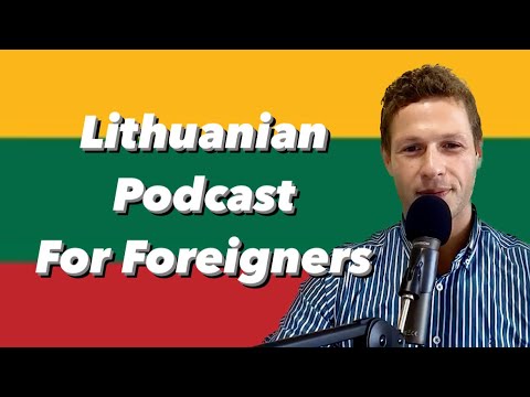 Practice Lithuanian by Listening: New Lithuanian Podcast