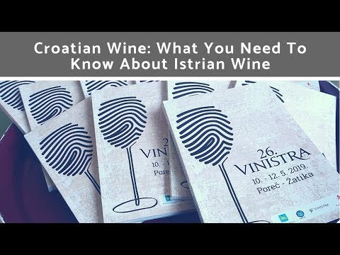 Croatian Wine: What You Need To Know About Istrian Wine
