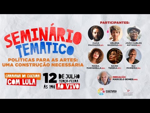#aovivo 12/07 | Seminário Temático “Política para as artes: uma construção necessária”.