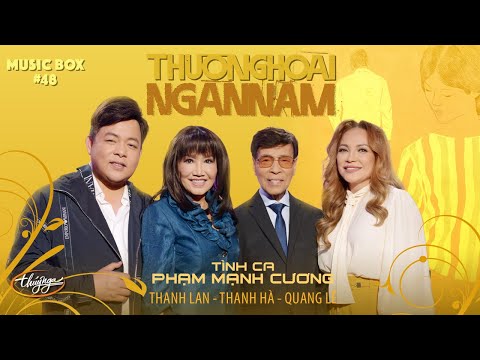 Music Box #48 | Thanh Lan, Thanh Hà, Quang Lê | Tình Ca Phạm Mạnh Cương - Thương Hoài Ngàn Năm