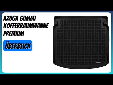 BEWERTUNG (2025): AZUGA Gummi Kofferraumwanne Premium. Infos