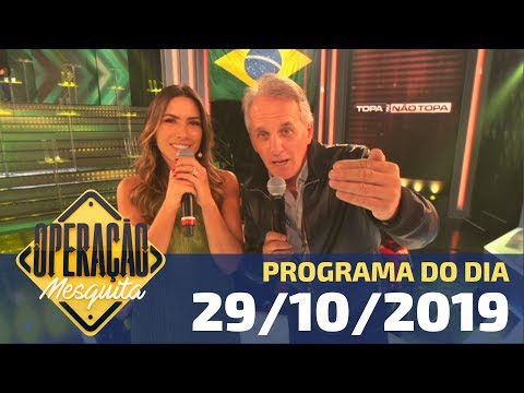 Operação Mesquita 29/10/2019 - Topa ou Não Topa