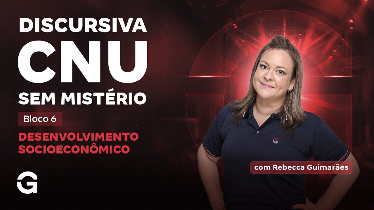 Discursiva CNU Sem Mistério | Bloco 6: Desenvolvimento Socioeconômico