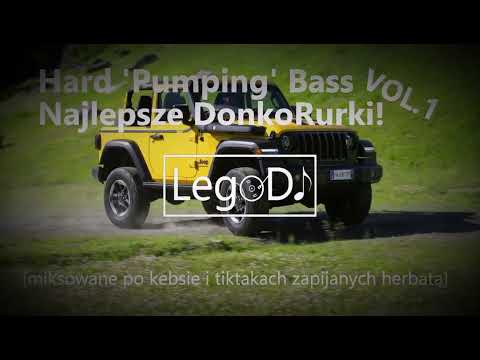 🔥☢ Hard 'Pumping' Bass vol.1 ☢🔥 Najlepsze DonkoRurki! [miksowane po tiktakach] (mix by LegoDJ) 2022