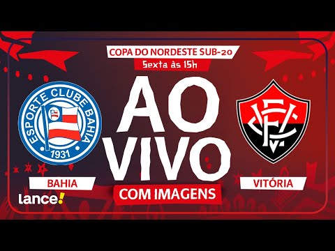 JOGO AO VIVO | Bahia x Vitória - Semifinal Copa do Nordeste Sub20 | ao vivo e com imagens é no Lance