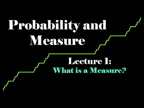 Probability and Measure Lecture 1: What is a Measure?