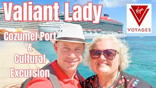 Virgin Valiant Lady Cozumel Port & Local Cultural Excursion!