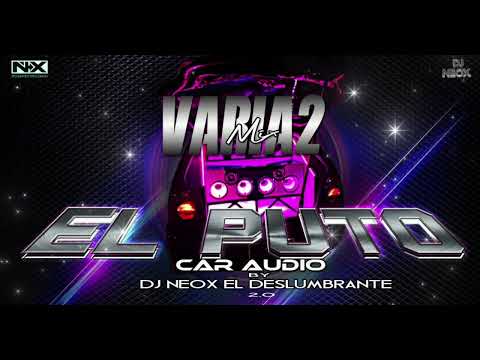 VARIA2 MIX EL PUTO DJ NEOX EL DESLUMBRANTE 2.0