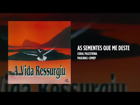 Coral Palestrina - As sementes que me deste