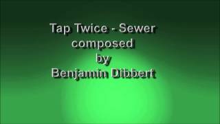 Tap Twice - Sewer
