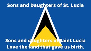 St Lucia National Anthem - “Sons and Daughters of St. Lucia” With Lyrics