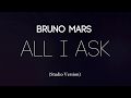 Bruno Mars All I Ask Studio Version