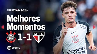 CORINTHIANS 1X1 SÃO PAULO - MELHORES MOMENTOS - PAULISTÃO 2026