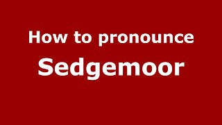 How to pronounce Sedgemoor