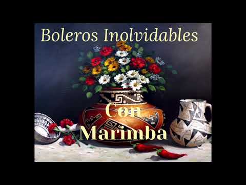 Marimba - Boleros Inolvidables