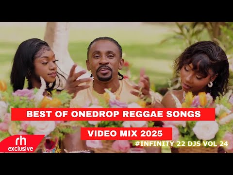 BEST OF ONEDROP REGGAE RIDDIM SONGS VIDEO MIX 2025 FT CHRIS MARTIN,/ THE GREAT INFINITY 22 DJS VOL 2