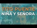Tito Puente - Niña y Señora (Audio Oficial)