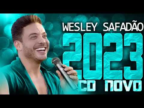 WESLEY SAFADÃO 2023 ( CD NOVO 2023 ) REPERTÓRIO NOVO - MÚSICAS NOVAS