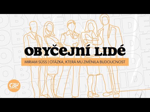 Otázka, která mu změnila budoucnost | Miriam Süss | 8.8.2021