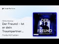 „Der Freund – Ist er dein Traumpartner oder dein…“ von Freida McFadden · Hörbuchauszug