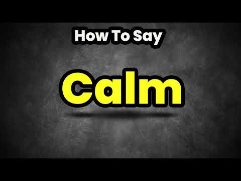 How To Pronounce Calm? (CORRECTLY) Meaning & Pronunciation
