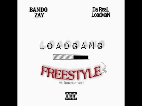 Bando zay x da real loadman x spazzout vee Loadgang freestyle