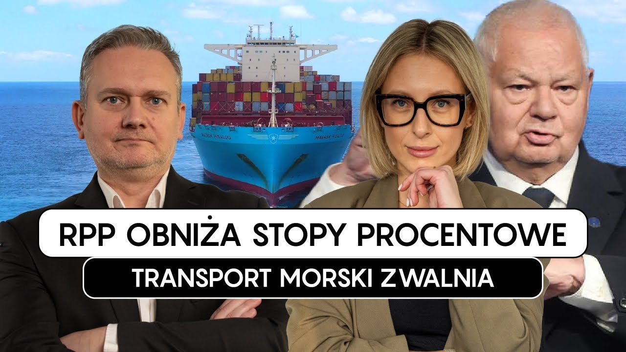 RPP OBNIŻA STOPY PROCENTOWE | TRANSPORT MORSKI ZWALNIA | RYNEK M&A OSIĄGA NAJNIŻSZY POZIOM OD 20 LAT