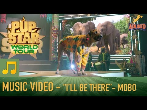 PUP STAR: WORLD TOUR MUSIC VIDEO - "I'll Be There'' by MOBO