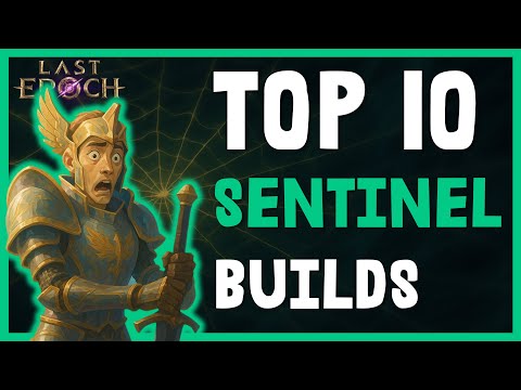 Top 10 Most Broken Sentinel Builds in Last Epoch | Season 2 Tombs of the Erased