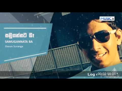 Samugannata Ba - Dasun Suranga
