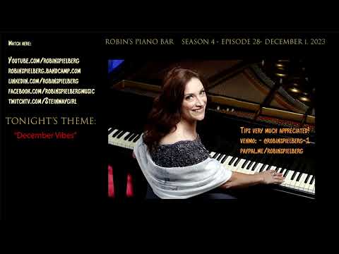 Robin's Piano Bar - Season 4, Episode #28 - DECEMBER VIBES - DECEMBER 2, 2023