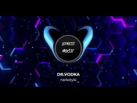 DR VODKA - NARKOTYKI (Bass Boosted)