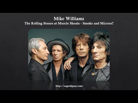 Sage of Quay™ - The Rolling Stones at Muscle Shoals - Smoke and Mirrors? (Jan 2023)