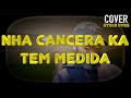 Nha cancera ka tem medida - Cesaria Evora (Cover)