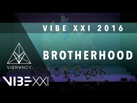 Brotherhood | VIBE XXI 2016 [@VIBRVNCY 4K] @officialbrhd #VIBEXXI