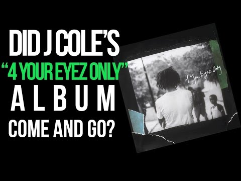Did J. Cole's '4 Your Eyez Only' Album Come & Go?