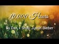 DAN + SHAY, JUSTIN BIEBER - 10,000 HOURS (LYRICS) DAN + SHAY, JUSTIN BIEBER - 10,000 HOURS (LYRICS)