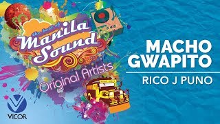 Rico J Puno - Macho Gwapito The Best of Manila Sou
