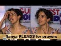 Sanya Malhotra No Roles Coming Pray For Me