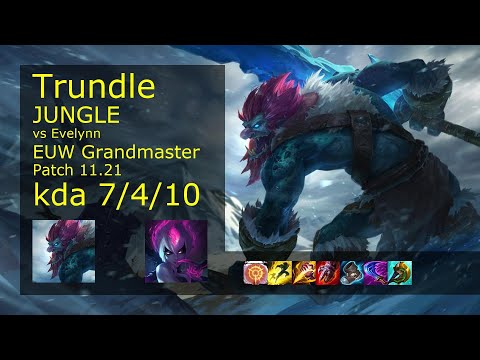 Trundle vs Evelynn Jungle - EUW Grandmaster 7/4/10 Patch 11.21 Gameplay