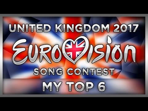 TOP 6 UNITED KINGDOM EUROVISION 2017 (You Decide Preselection)