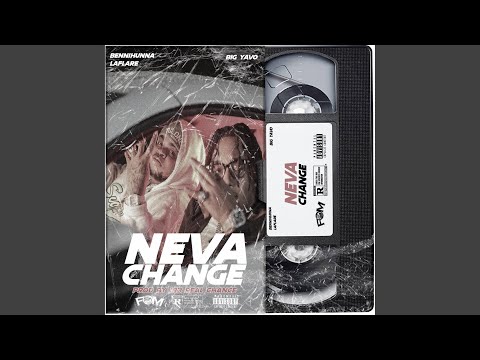 Neva Change (feat. Big Yavo)