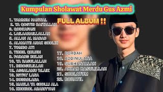 Download lagu KUMPULAN SHOLAWAT MERDU GUS AZMI_FULL ALBUM !! YAMMIM NAHWAL mp3