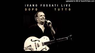 Ivano Fossati - L'amore fa